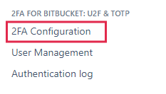 On the left side menu panel find 2FA FOR Bitbucket: U2F & TOTP tab and click 2FA Configuration.png